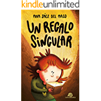 Los mejores  - Un regalo singular: [ Libro Infantil - Juvenil - Novela Aventuras - Futurista - Ciencia Ficción ] - A partir de 8 años…